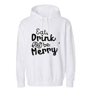 Cute & Funny Christmas Eat Drink & Be Merry Garment-Dyed Fleece Hoodie