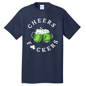 Cheers F Ckers St Patricks Day Tall T-Shirt