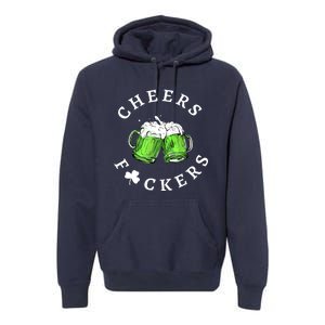 Cheers F Ckers St Patricks Day Premium Hoodie