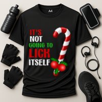 Christmas Funny Candy Canes It`s Not Going to Lick Itself Performance Shirt