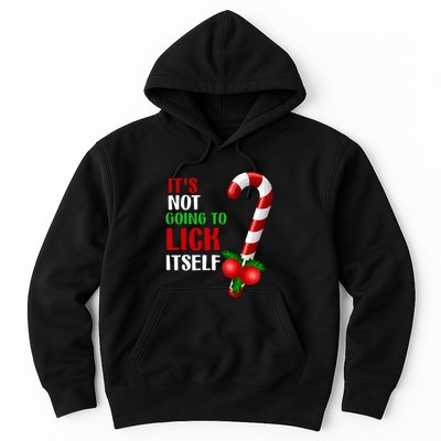 Christmas Funny Candy Canes It`s Not Going to Lick Itself Hoodie