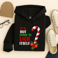 Christmas Funny Candy Canes It`s Not Going to Lick Itself Hoodie