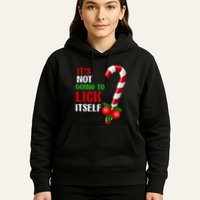 Christmas Funny Candy Canes It`s Not Going to Lick Itself Hoodie