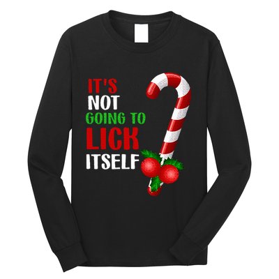 Christmas Funny Candy Canes It`s Not Going to Lick Itself Long Sleeve Shirt