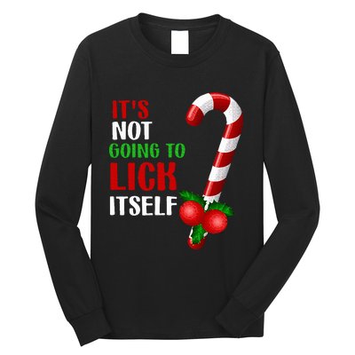 Christmas Funny Candy Canes It`s Not Going to Lick Itself Long Sleeve Shirt