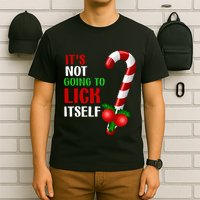 Christmas Funny Candy Canes It`s Not Going to Lick Itself T-Shirt
