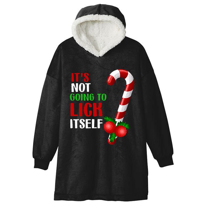 Christmas Funny Candy Canes It`s Not Going to Lick Itself Hooded Wearable Blanket