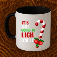 Christmas Funny Candy Canes It`s Not Going to Lick Itself Mug