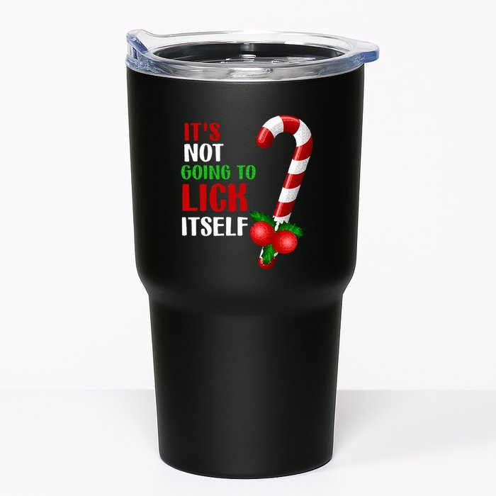 Christmas Funny Candy Canes It`s Not Going to Lick Itself Tumbler