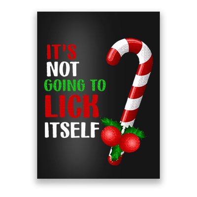 Christmas Funny Candy Canes It`s Not Going to Lick Itself Poster