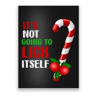 Christmas Funny Candy Canes It`s Not Going to Lick Itself Poster