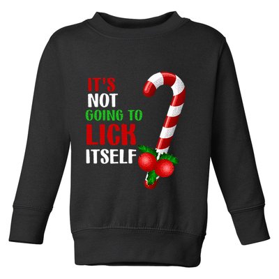 Christmas Funny Candy Canes It`s Not Going to Lick Itself Toddler Sweatshirt