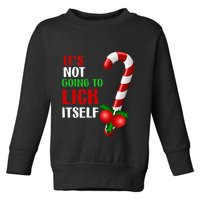 Christmas Funny Candy Canes It`s Not Going to Lick Itself Toddler Sweatshirt