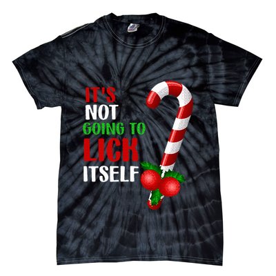 Christmas Funny Candy Canes It`s Not Going to Lick Itself Tie-Dye T-Shirt