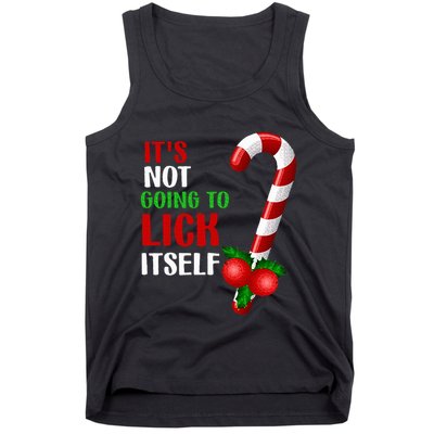 Christmas Funny Candy Canes It`s Not Going to Lick Itself Tank Top