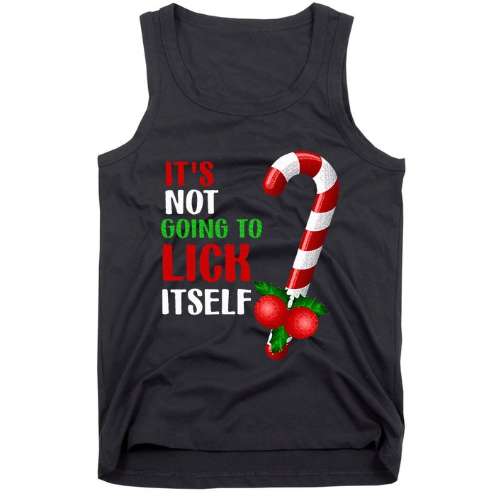 Christmas Funny Candy Canes It`s Not Going to Lick Itself Tank Top