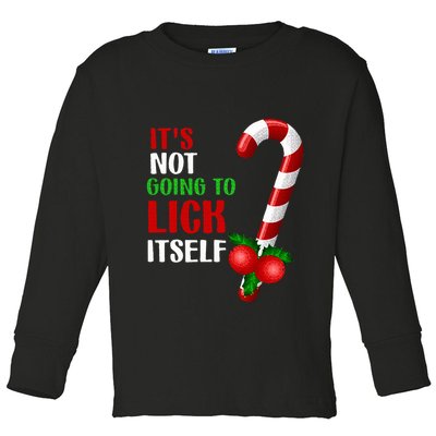 Christmas Funny Candy Canes It`s Not Going to Lick Itself Toddler Long Sleeve Shirt