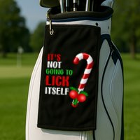 Christmas Funny Candy Canes It`s Not Going to Lick Itself Golf Towel