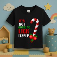 Christmas Funny Candy Canes It`s Not Going to Lick Itself Toddler T-Shirt