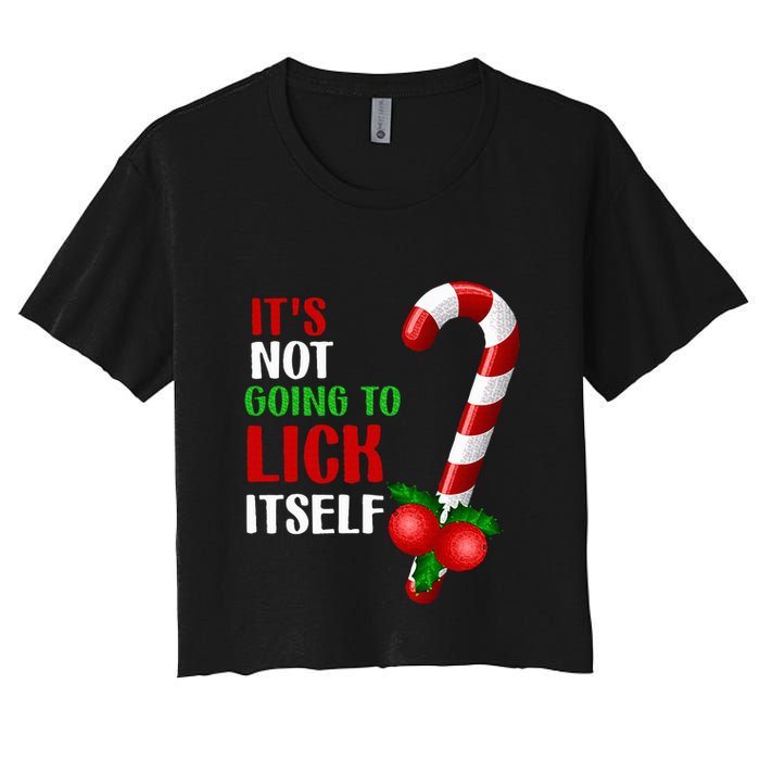 Christmas Funny Candy Canes It`s Not Going to Lick Itself Crop Top