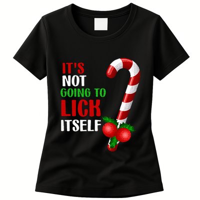 Christmas Funny Candy Canes It`s Not Going to Lick Itself Womens T-Shirt