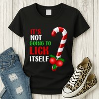 Christmas Funny Candy Canes It`s Not Going to Lick Itself Womens T-Shirt