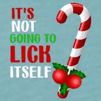 Christmas Funny Candy Canes It`s Not Going to Lick Itself Sueded Cloud Jersey T-Shirt