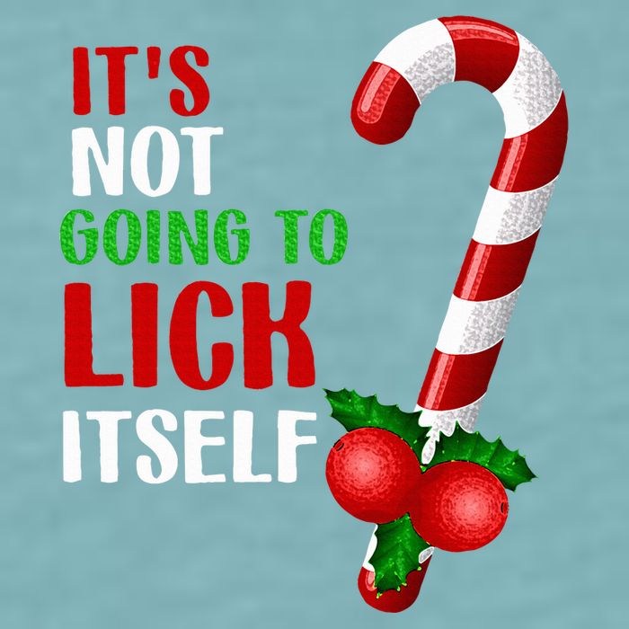 Christmas Funny Candy Canes It`s Not Going to Lick Itself Sueded Cloud Jersey T-Shirt