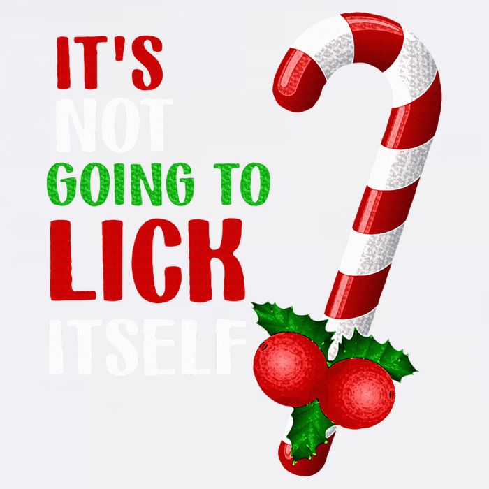 Christmas Funny Candy Canes It`s Not Going to Lick Itself Garment-Dyed Sweatshirt