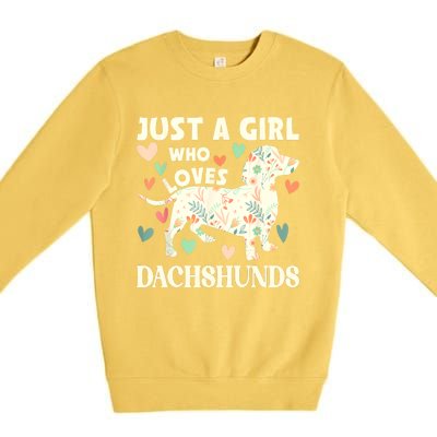 Cute Floral Dachshund Dog Just A Girl Who Loves Dachshunds Gift Premium Crewneck Sweatshirt