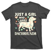 Cute Floral Dachshund Dog Just A Girl Who Loves Dachshunds Gift T-Shirt