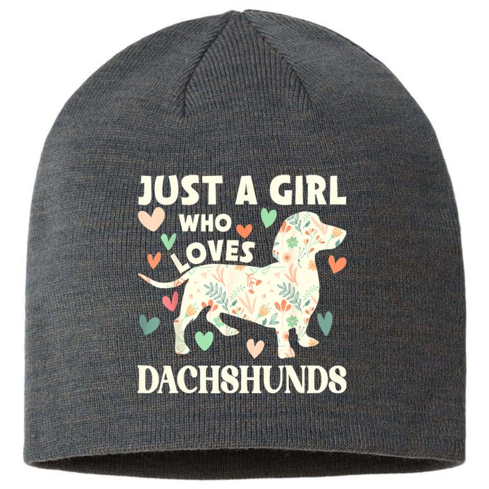 Cute Floral Dachshund Dog Just A Girl Who Loves Dachshunds Gift Sustainable Beanie