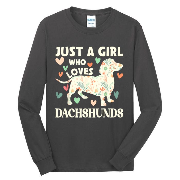 Cute Floral Dachshund Dog Just A Girl Who Loves Dachshunds Gift Tall Long Sleeve T-Shirt