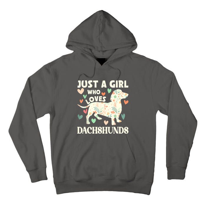 Cute Floral Dachshund Dog Just A Girl Who Loves Dachshunds Gift Tall Hoodie