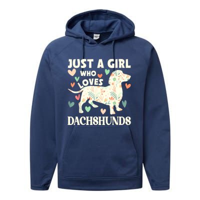 Cute Floral Dachshund Dog Just A Girl Who Loves Dachshunds Gift Performance Fleece Hoodie