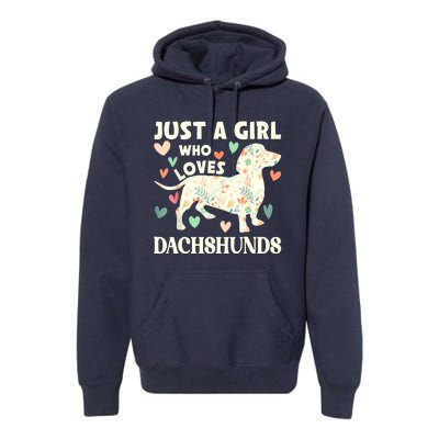 Cute Floral Dachshund Dog Just A Girl Who Loves Dachshunds Gift Premium Hoodie