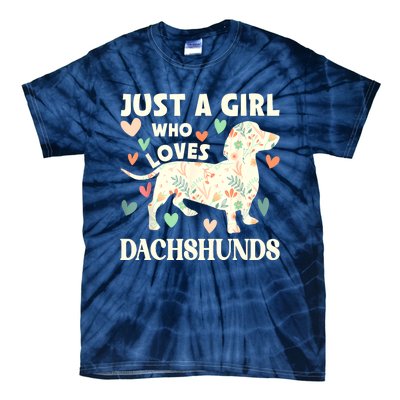 Cute Floral Dachshund Dog Just A Girl Who Loves Dachshunds Gift Tie-Dye T-Shirt