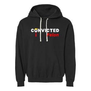 Convicted Felon Donald Trump Guilty Trump Mugshot Prison Garment-Dyed Fleece Hoodie