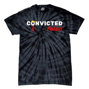 Convicted Felon Donald Trump Guilty Trump Mugshot Prison Tie-Dye T-Shirt