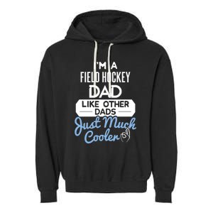 Cool Fathers Day Design Field Hockey Dad Gift Garment-Dyed Fleece Hoodie