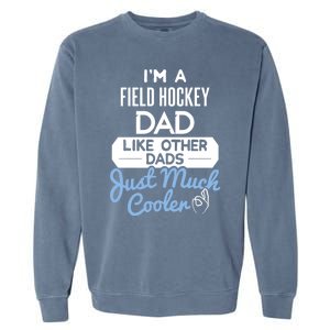 Cool Fathers Day Design Field Hockey Dad Gift Garment-Dyed Sweatshirt