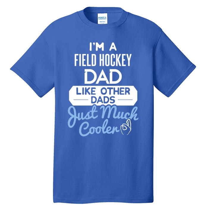 Cool Fathers Day Design Field Hockey Dad Gift Tall T-Shirt