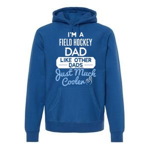 Cool Fathers Day Design Field Hockey Dad Gift Premium Hoodie