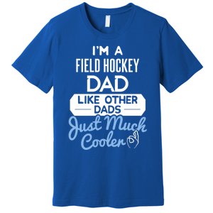 Cool Fathers Day Design Field Hockey Dad Gift Premium T-Shirt