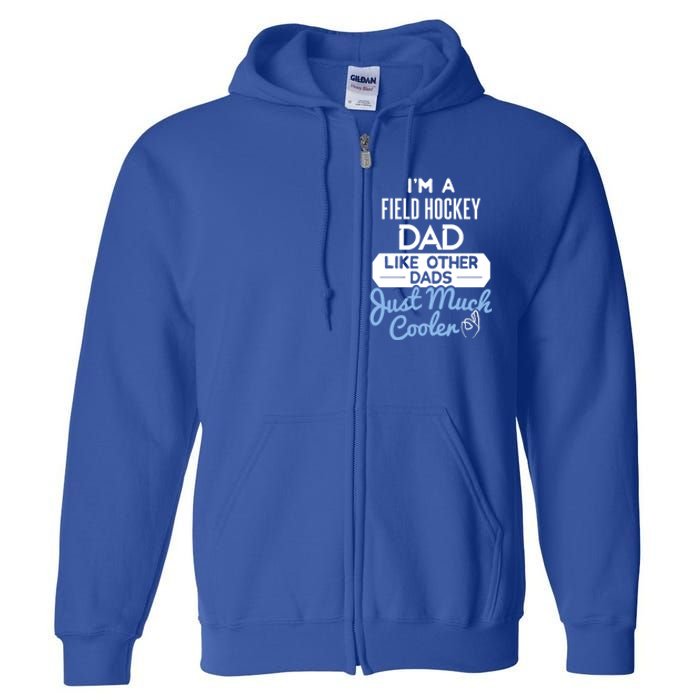 Cool Fathers Day Design Field Hockey Dad Gift Full Zip Hoodie