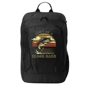 Classic Funny Dont Be A Dumb Bass Adult Humor Dad Fishing City Backpack