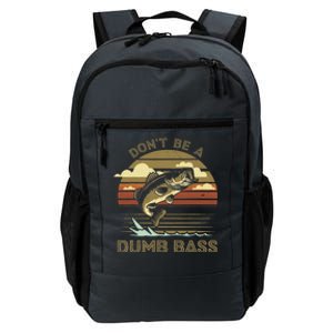 Classic Funny Dont Be A Dumb Bass Adult Humor Dad Fishing Daily Commute Backpack