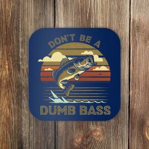 Classic Funny Dont Be A Dumb Bass Adult Humor Dad Fishing Coaster