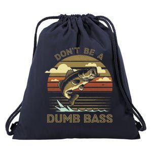 Classic Funny Dont Be A Dumb Bass Adult Humor Dad Fishing Drawstring Bag