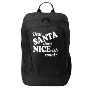 Christmas Funny Dear Santa Does NiceIsh Count Gift City Backpack